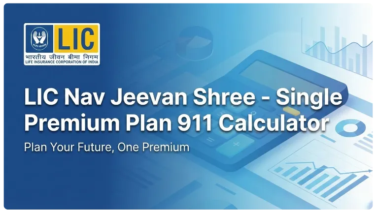 LIC Nav Jeevan Shree - Single Premium Plan 911